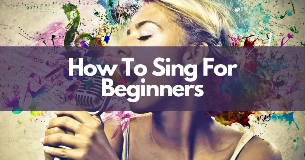 How To Sing For Beginners header