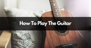 How to play the guitar